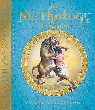the mythology handbook 1st edition lady hestia evans, dugald a. steer, clint twist 0763642914, 978-0763642914