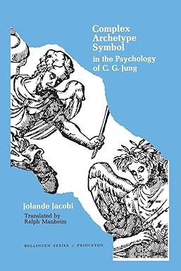 complex archetype symbol in the psychology of c g jung 1st edition jolande jacobi, ralph manheim 0691017743,