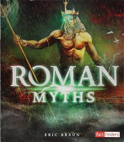 roman myths 1st edition eric braun 1515796191, 978-1515796190