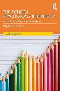 the school psychology internship a guide for interns and supervisors 2nd edition daniel s. newman 1138232092,