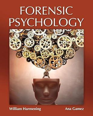 forensic psychology 1st edition william harmening, ana gamez 0133146405, 978-0133146400