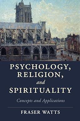 psychology religion and spirituality 1st edition fraser watts 1107630568, 978-1107630567