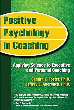 positive psychology in coaching applying science to executive and personal coaching 1st edition sandra l
