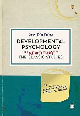 developmental psychology revisiting the classic studies 2nd edition alan m. slater, paul c. quinn 1526496836,