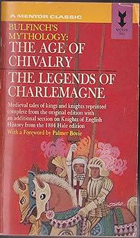 bulfinch's mythology the age of chivalry and the legends of charlemagne 1st edition thomas bulfinch, palmer