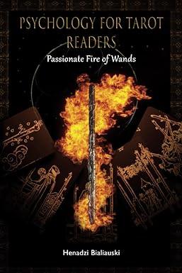 psychology for tarot readers passionate fire of wands 1st edition henadzi bialiauski 1914422503,