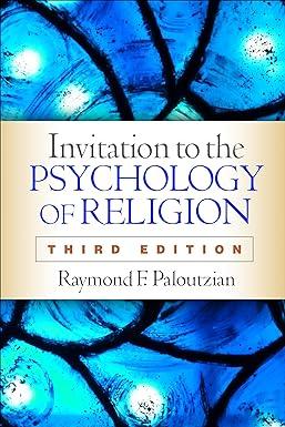 invitation to the psychology of religion 3rd edition raymond f. paloutzian 146252754x, 978-1462527540