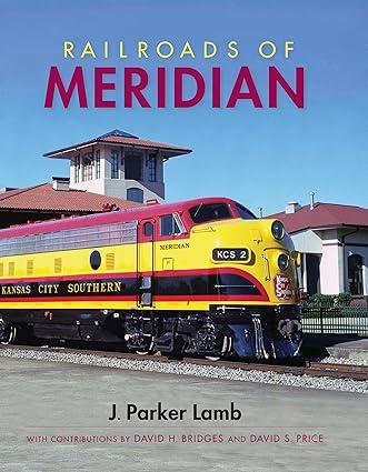 railroads of meridian 1st edition j. parker lamb, david price, david bridges 0253005922, 978-0253005922