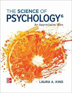 the science of psychology an appreciative view 6th edition laura king 1264194951, 978-1264194957