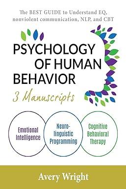 psychology of human behavior 3 manuscripts emotional intelligence neuro linguistic programming cognitive