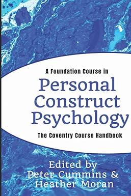 a foundation course in personal construct psychology the coventry course handbook 1st edition peter cummins,