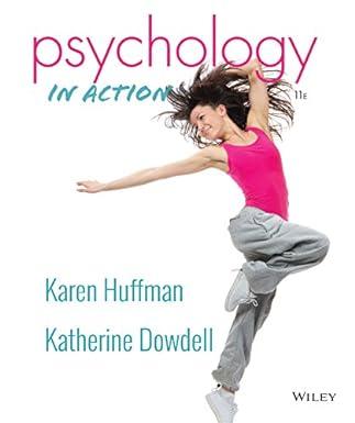 psychology in action 11th edition karen huffman, katherine dowdell 1119049768, 978-1119049760