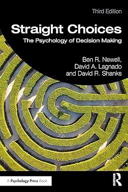 straight choices the psychology of decision making 3rd edition ben r. newell, david a. lagnado, david r.