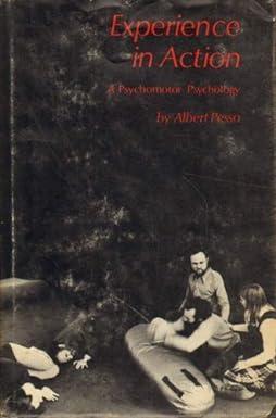 experience in action a psychomotor psychology 1st edition albert pesso 0814765599, 978-0814765593