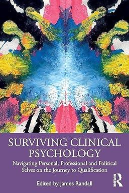 surviving clinical psychology navigating personal professional and political selves on the journey to