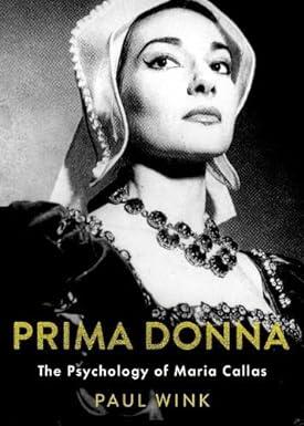 prima donna the psychology of maria callas 1st edition paul wink 0190857730, 978-0190857738