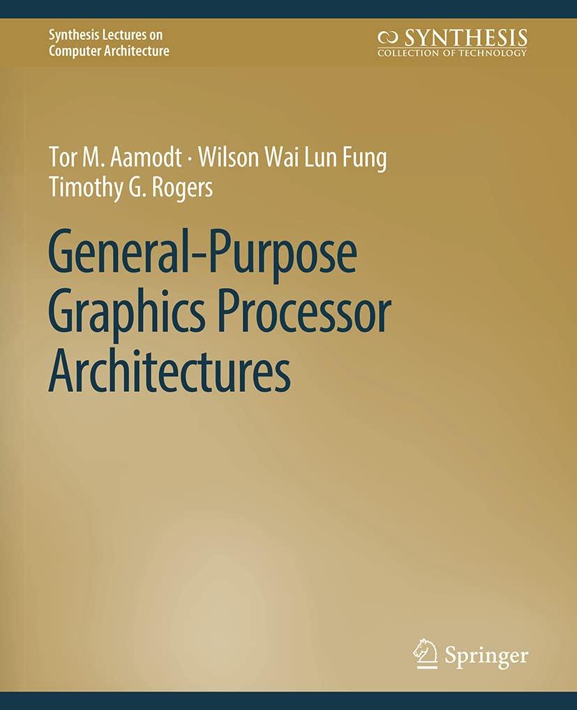 general-purpose graphics processor architectures synthesis lectures on computer architecture 1st edition tor