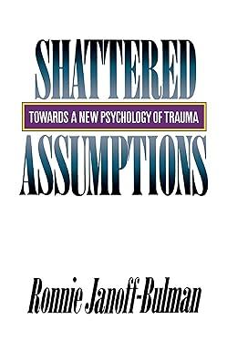 shattered assumptions towards a new psychology of trauma 1st edition ronnie janoff-bulman 0743236254,