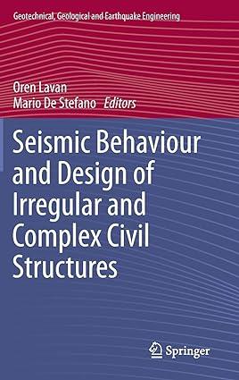 seismic behaviour and design of irregular and complex civil structures 2013 edition oren lavan, mario de