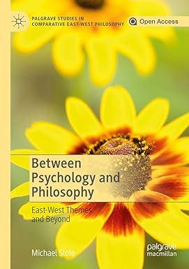 between psychology and philosophy east west themes and beyond 1st edition michael slote 3030225054,