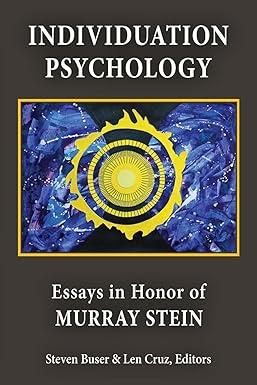individuation psychology essays in honor of murray stein 1st edition steven buser, len cruz, murray stein