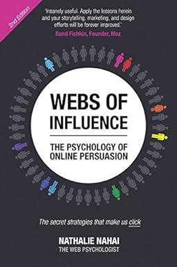 webs of influence the psychology of online persuasion 2nd edition nathalie nahai 1292134607, 978-1292134604