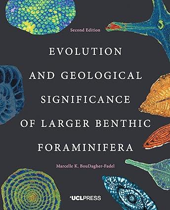 evolution and geological significance of larger benthic foraminifera 1st edition marcelle k. boudagher-fadel