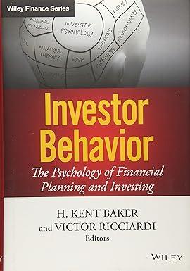 investor behavior the psychology of financial planning and investing 1st edition h. kent baker, victor