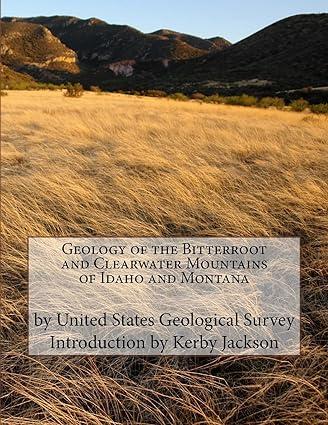 geology of the bitterroot and clearwater mountains of idaho and montana 1st edition united states geological