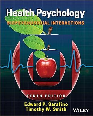 health psychology biopsychosocial interactions 10th edition edward p. sarafino, timothy w. smith 1119577802,