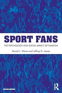 sport fans the psychology and social impact of fandom 2nd edition daniel l. wann, jeffrey d. james