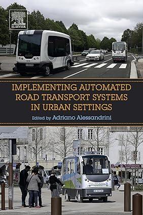 implementing automated road transport systems in urban settings 1st edition adriano alessandrini 012812993x,