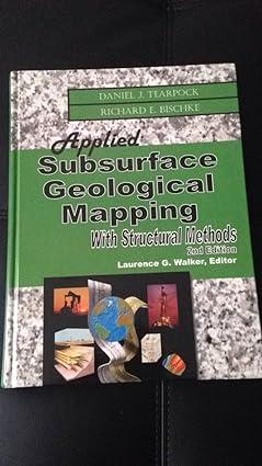 applied subsurface geological mapping with structural methods 2nd edition daniel j. tearpock, richard e.
