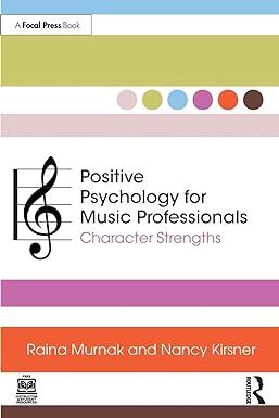 positive psychology for music professionals 1st edition raina murnak, nancy kirsner 1032212748, 978-1032212746