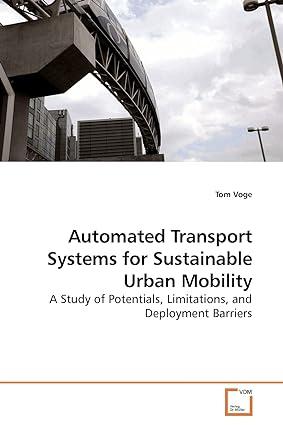 automated transport systems for sustainable urban mobility a study of potentials limitations and deployment