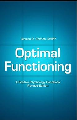 optimal functioning a positive psychology handbook 2nd edition jessica colman, brighid desmond, margaret