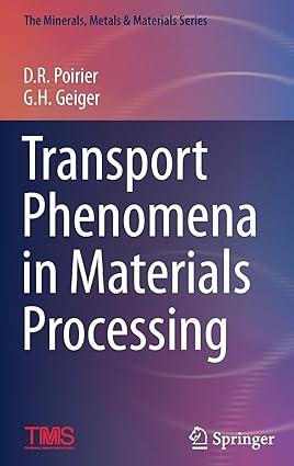 transport phenomena in materials processing 1st edition david r. poirier, g. geiger 3319485652, 978-3319485652