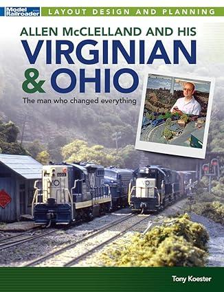 allen mcclellands virginian and ohio the man who changed everything 1st edition tony koester 1627009221,