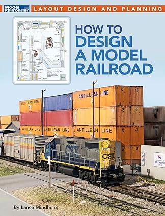 how to design a model railroad 1st edition lance mindheim 1627008314, 978-1627008310