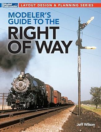 modelers guide to the railroad right of way 1st edition jeff wilson 1627009116, 978-1627009119