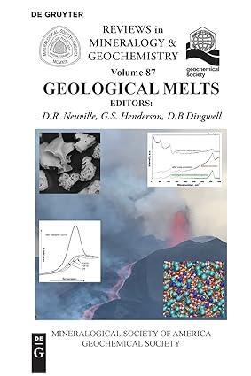 geological melts reviews in mineralogy and geochemistry 1st edition daniel r. neuville, grant s. henderson,