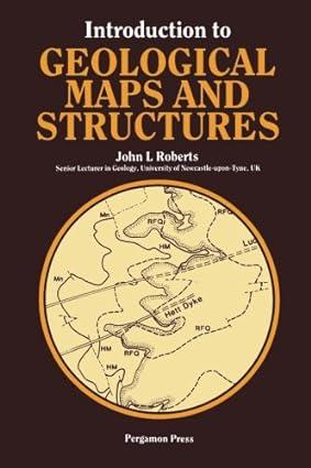 introduction to geological maps and structures 1st edition john l. roberts 0080209203, 978-0080209203