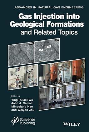 gas injection into geological formations and related topics 8th edition alice wu 1119592062, 978-1119592068