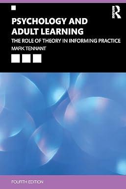 psychology and adult learning the role of theory in informing practice 4th edition mark tennant 0367086018,