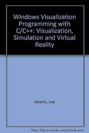 windows visualization programming with c/c++ 3d visualization simulation and virtual reality 1st edition lee