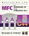 mastering the mfc for windows 95 using symantec c++ 1st edition r. o. parker 1850328501, 978-1850328506