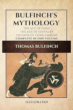 bulfinch's mythologythe age of fable the age of chivalry legends of charlemagne complete in one volume 1st