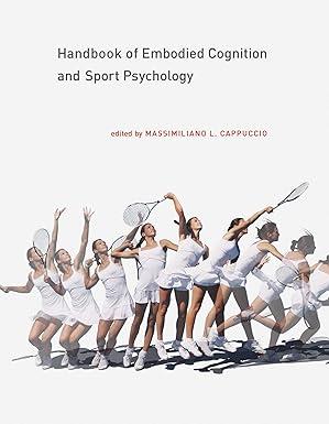 handbook of embodied cognition and sport psychology 1st edition massimiliano l. cappuccio 0262038501,
