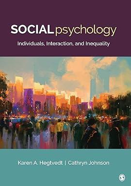 social psychology individuals interaction and inequality 1st edition karen a. hegtvedt, cathryn j. johnson