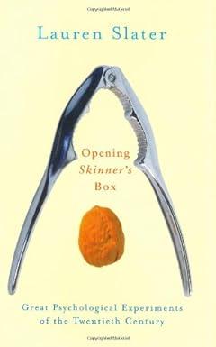 opening skinners box great psychological experiments of the twentieth century 1st edition lauren slater